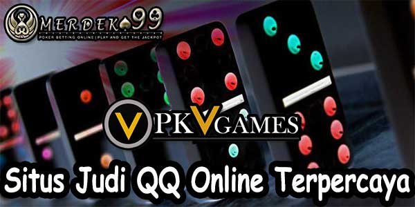 Situs Judi QQ Online PKV Games Terpercaya Situs Judi QQ Online PKV Games Terpercaya