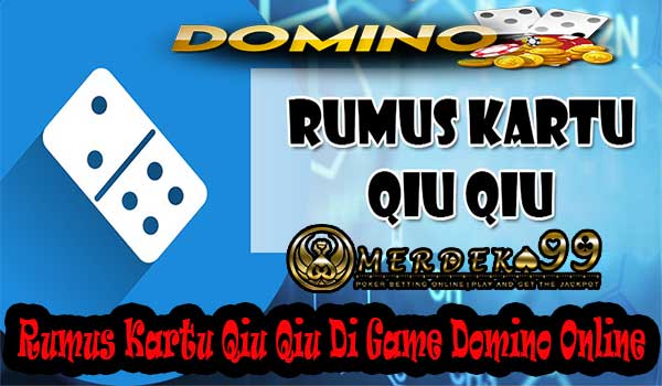 Rumus Kartu Qiu Qiu Di Game Domino Online Rumus Kartu Qiu Qiu Di Game Domino Online